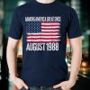Retro Making America Great Since August 1988 Birth Year Born T Shirt
