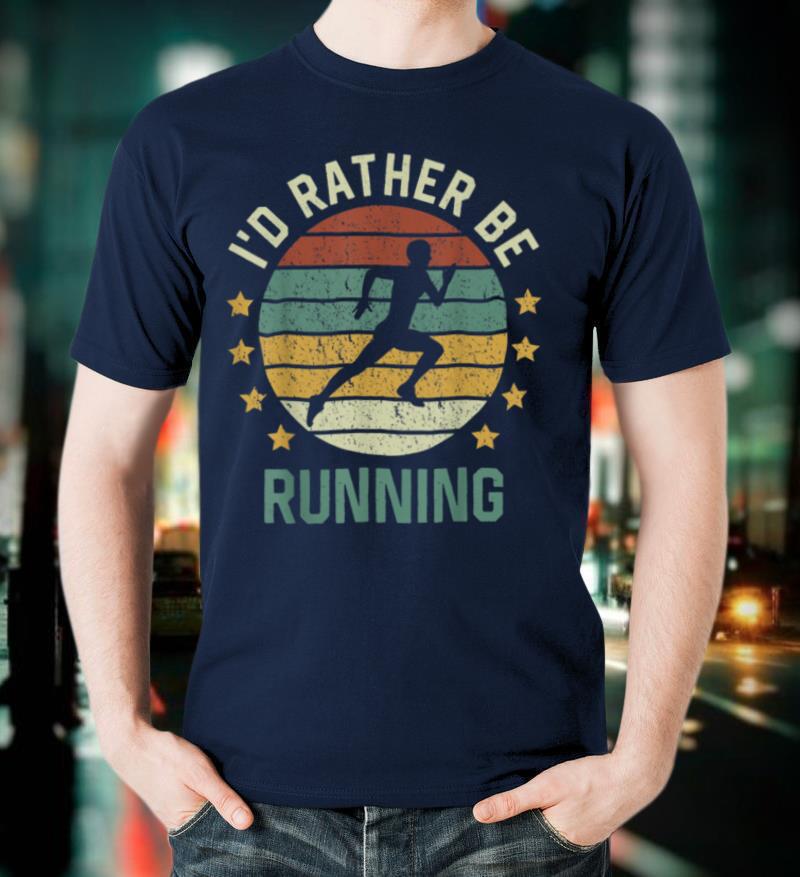 Runner Field Running I'd Rather Be Running T Shirt
