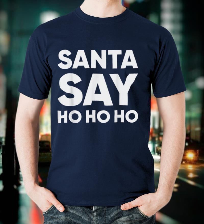 Santa Say Ho Ho Ho Funny Vintage Frankie Say Xmas Holidays T-Shirt