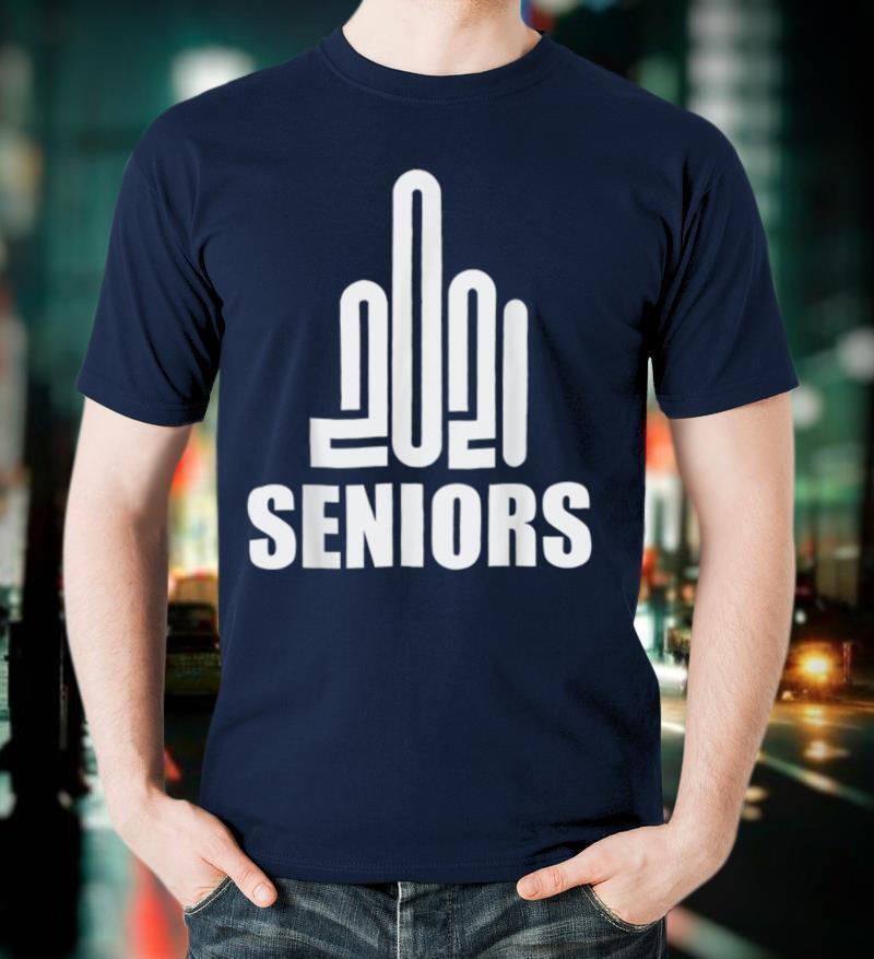 Seniors 21 Senior 2021 Shirt Class of 2021 Senior T Shirt