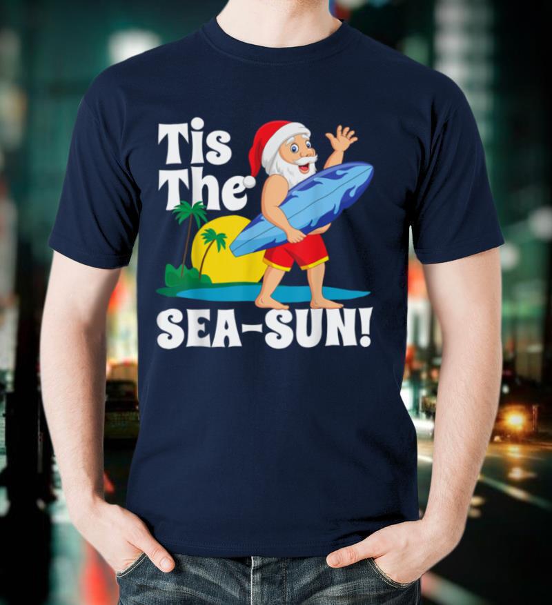 Surfing Santa Tis The Sea Sun Christmas In July Surf Gift T Shirt