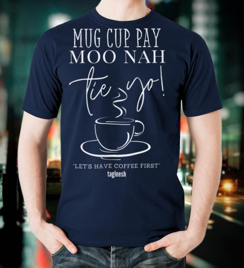 Tagleesh Magkape Muna Tayo Mug Cup Pay Funny Filipino T-Shirt