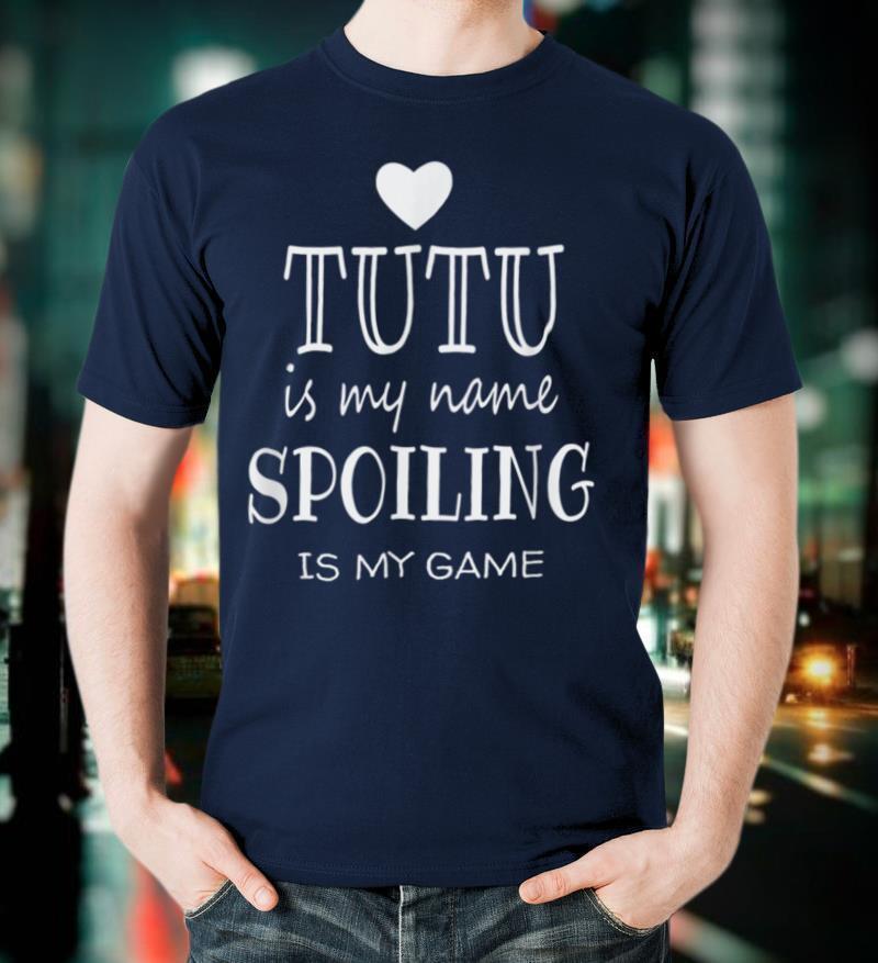 Tutu Is My Name Funny Tutu Shirt Gifts for Tutu Grandma