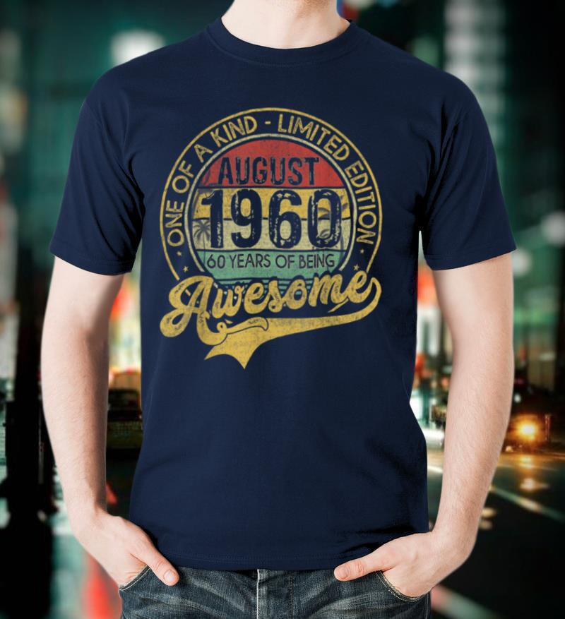 Vintage August 1960 60 Years Born In 1960 60th Birthday Gift T Shirt