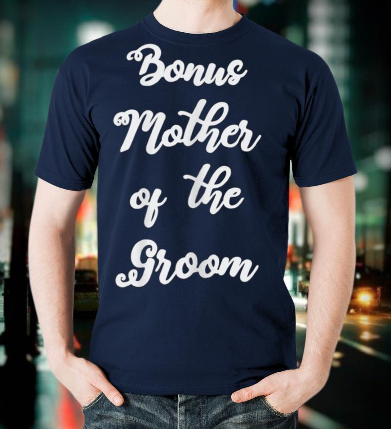 Womens Bonus Mom Of The Groom Cute Hand Written Design Wedding T Shirt