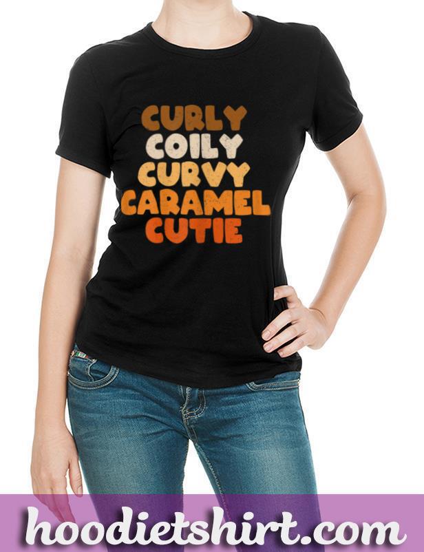 Womens Curly Coily Curvy Caramel Cutie Afro Melanin Black Woman T Shirt