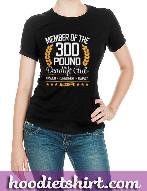 300 Pound Deadlift Club Gym T Shirt for Men and Women