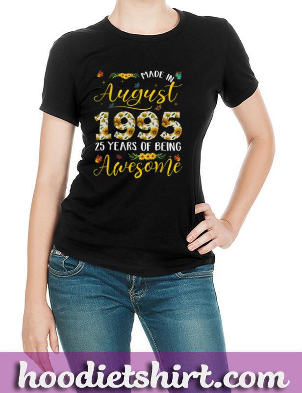 August 1995 25 Years Old 25th Birthday Gift Cute Sunflowers T Shirt
