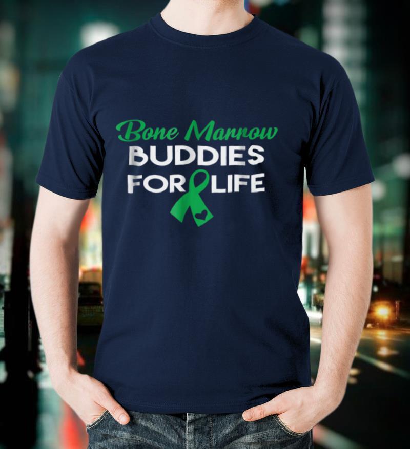 Bone Marrow Buddies For Life Green awareness ribbon shirt