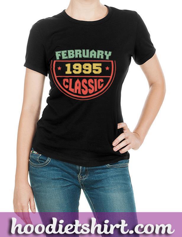 February 1995 Classic Gift For People Born In February 1995 T Shirt
