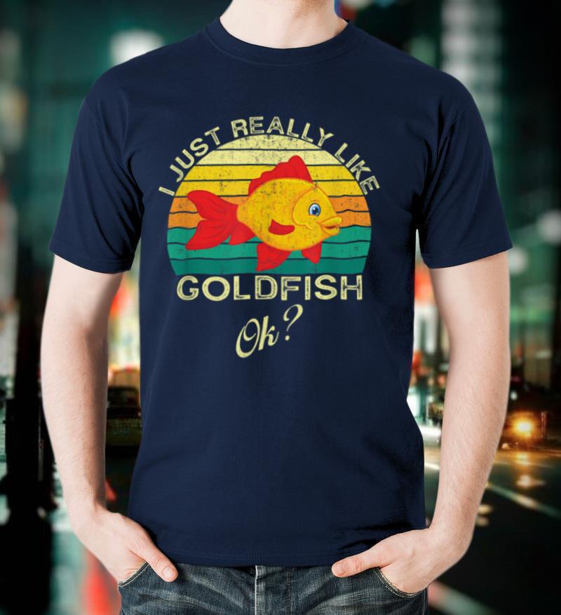 Goldfish Funny Animal Quote With Vintage Shape Design T Shirt