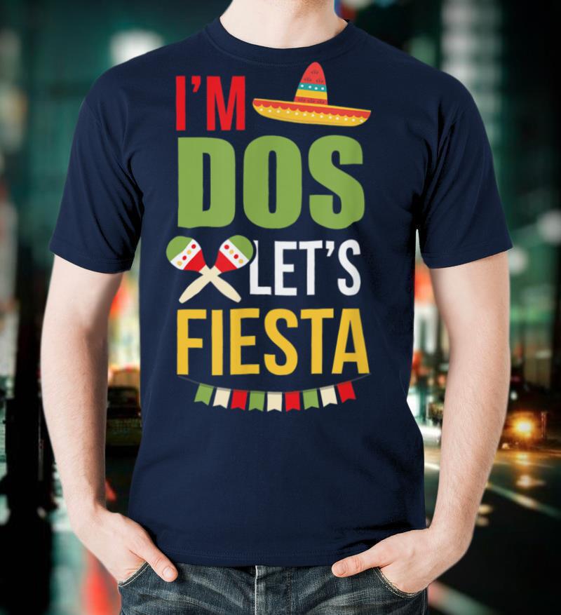 I'm Dos Let's Fiesta Mexican 2nd Birthday Two Years Old Taco T-Shirt