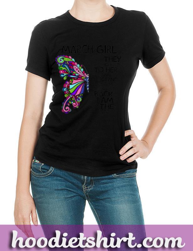 March Girl She Whispered Back I Am The Storm Butterfly T Shirt