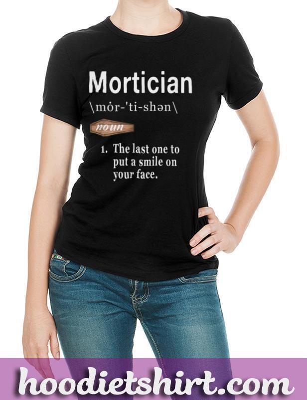 Mortician Word Definition Quote T Shirt for Embalmers