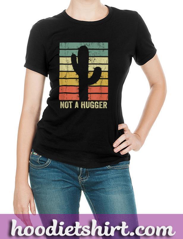 Not A Hugger Funny Cactus Introvert Sarcastic Nota Gift T Shirt
