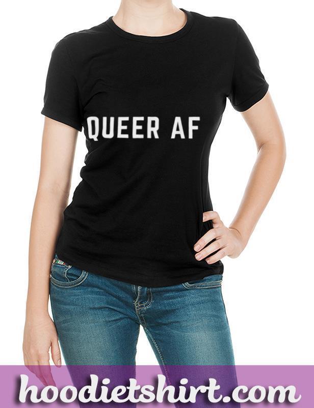 Queer AF Gay and Lesbian Pride LGBT LGBTQ LGBTQIA+ Community T Shirt