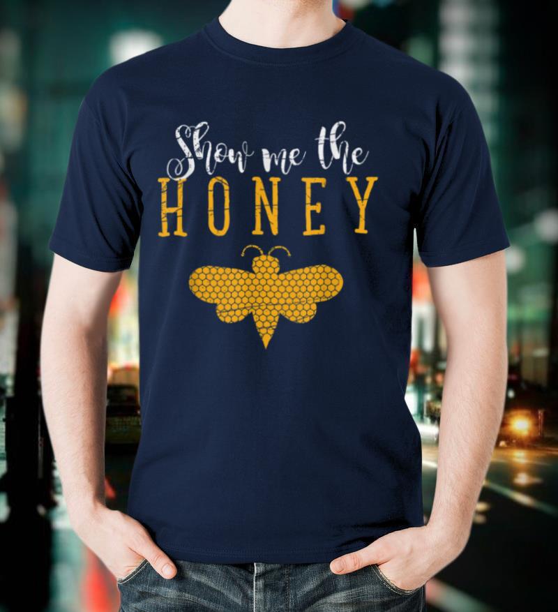 Show Me The Honey Beekeeper T-Shirt