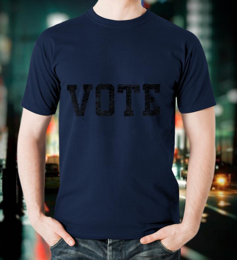 Vote Tshirt Women Men Distressed Text 2021 Election T Shirt