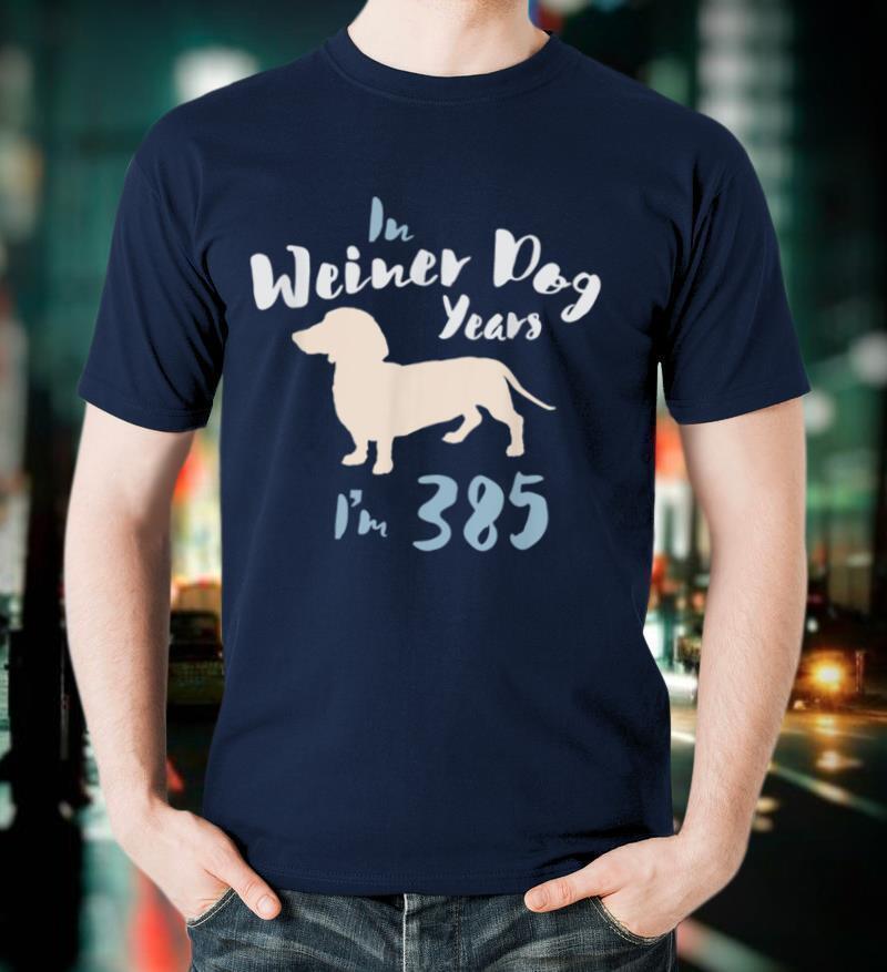 Weiner Dog Years I'm 385 55 Years Old, 55th Birthday Gift T-Shirt