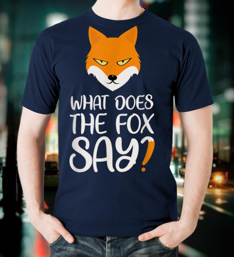 What Does The Fox Say Design T-Shirt