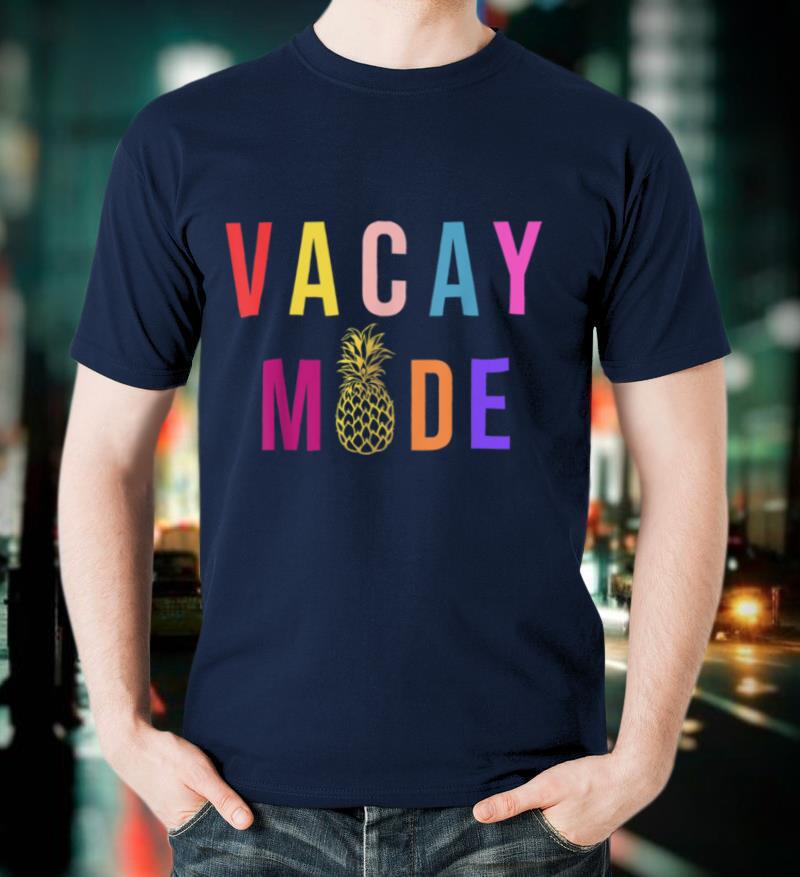Women Vacay Mode Funny T Shirt