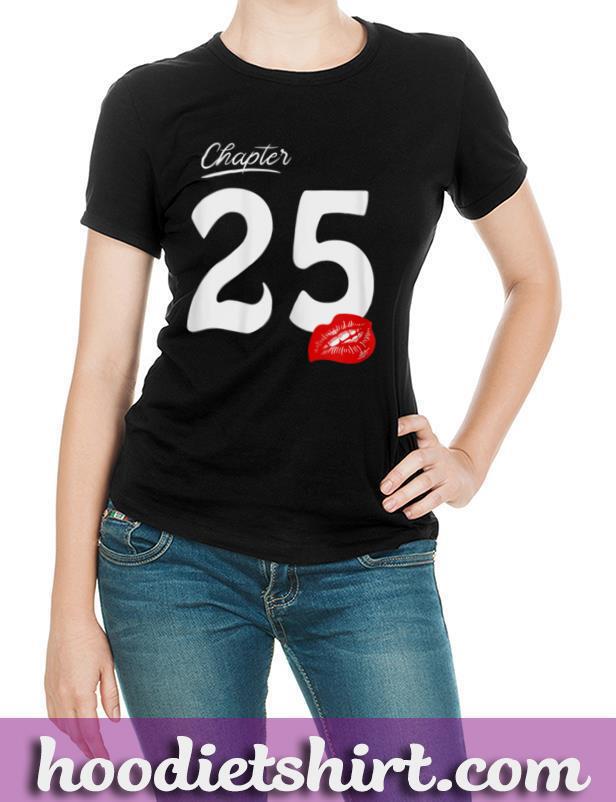 Womens Women Chapter 25 with lips for birthday 1995 funny gift T Shirt