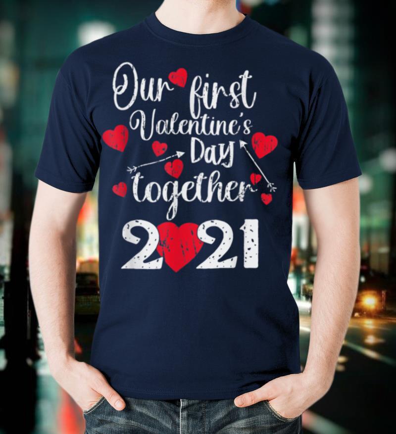 Our First Valentines Day Together 2021 Matching Couple Gift T Shirt
