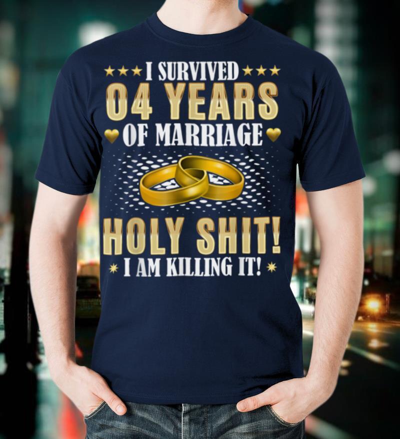4th Wedding Anniversary Gifts 4 Years Of Marriage Funny T-Shirt
