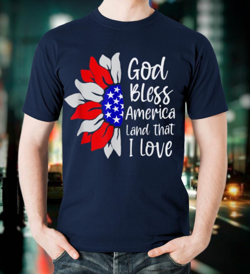 4th of July God Bless America Land That I Love Sunflower T-Shirt