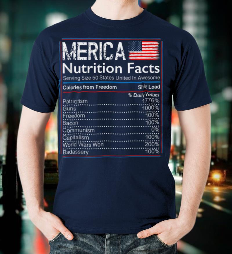4th of July Proud American Shirt Merica Nutrition Facts T-Shirt