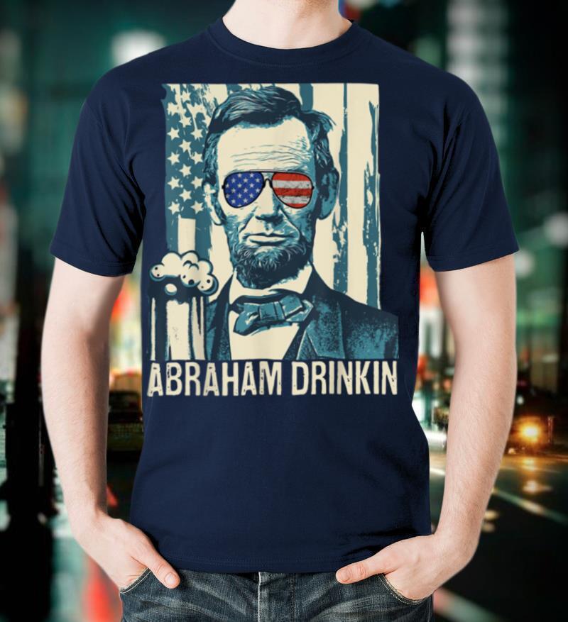 Abraham Drinkin Funny Lincoln 4th of July USA Flag T-Shirt
