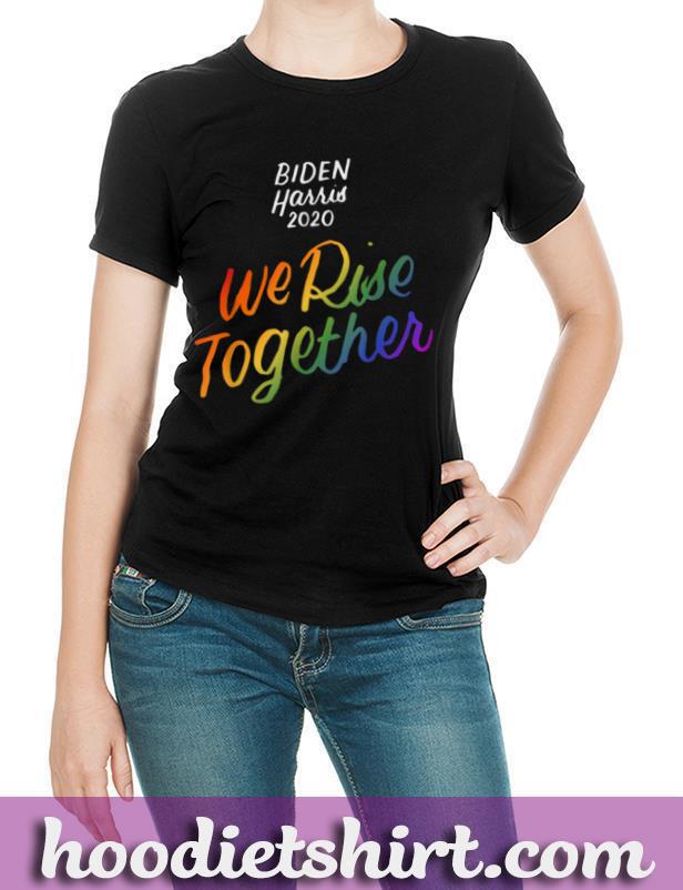 Biden Harris 2021 Joe Kamala LGBT We Rise Together Equality T Shirt