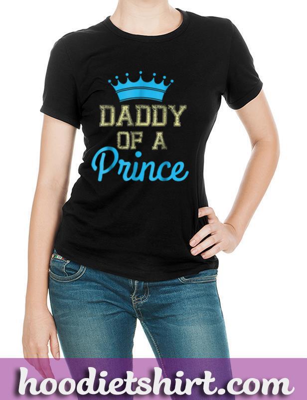 Daddy of a Prince Father and Son Shirt New Dad T Shirt