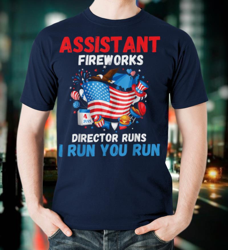 Fireworks Director Shirt If I Run You Run 4th Of July T-Shirt