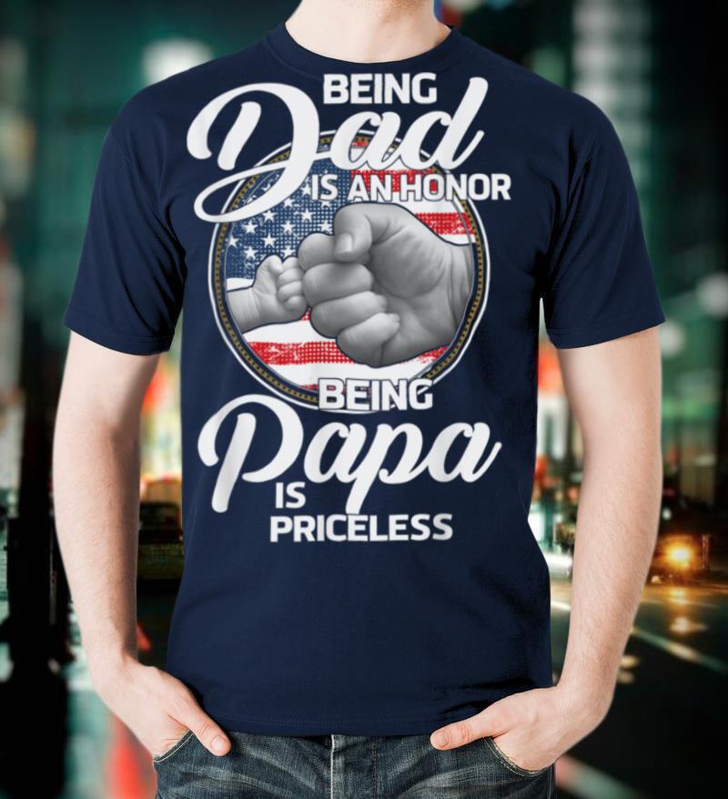 Fist Bump Being Dad Is An Honor Being Papa Is Priceless T-Shirt