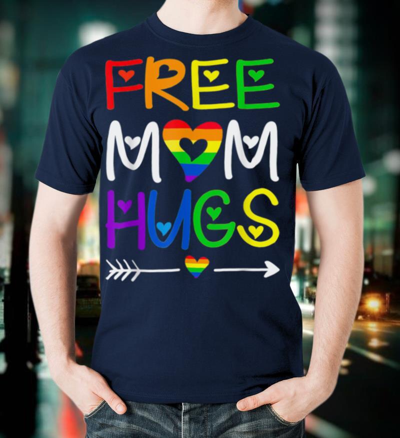 Free Mom Hugs Rainbow Heart LGBT Pride Month Awesome T-Shirt