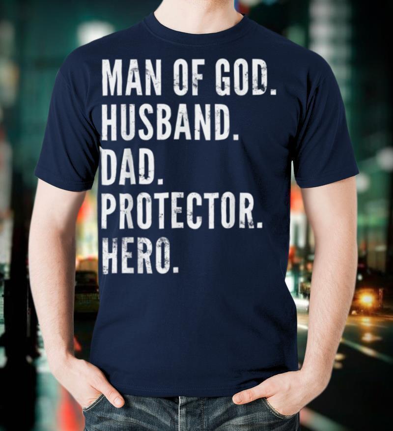 Man of God Husband Dad Protector Hero T Shirt