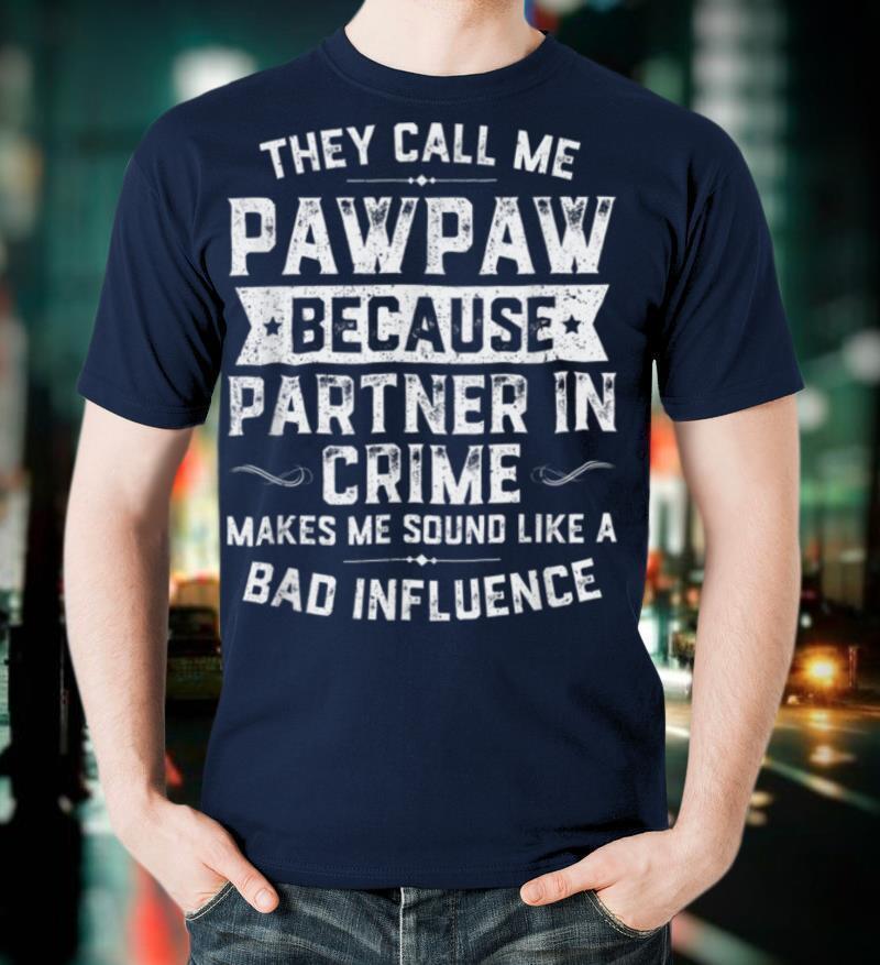 Mens Fathers Day They Call Me Pawpaw Because Partner In Crime T-Shirt