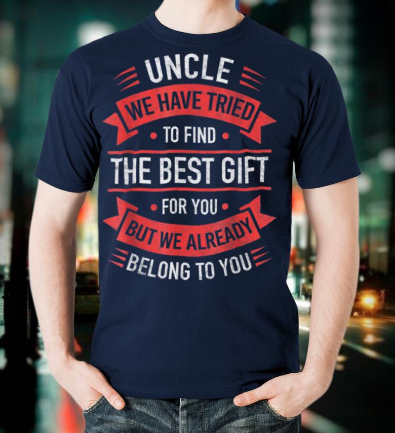 Proud Uncle Funny Fathers Day 2021 Gifts From Niece Nephew T-Shirt