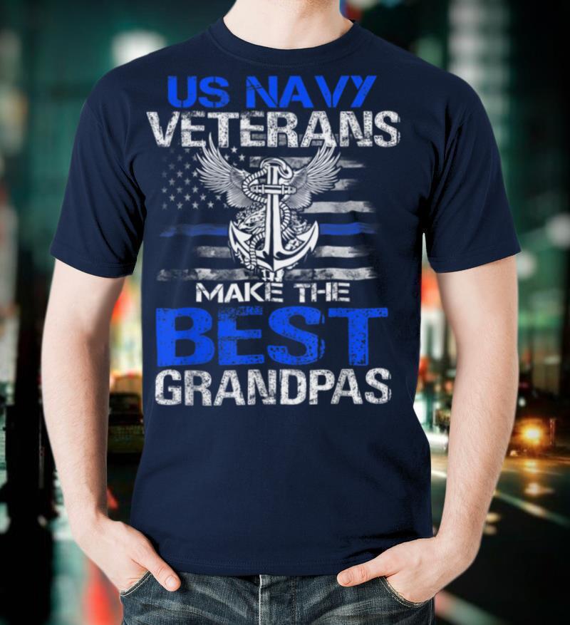 US Navy Veterans Make the Best Grandpas Fathers day T-Shirt