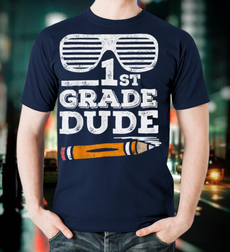 1st Grade Dude Student Shirt Back To School Teacher Gift T-Shirt