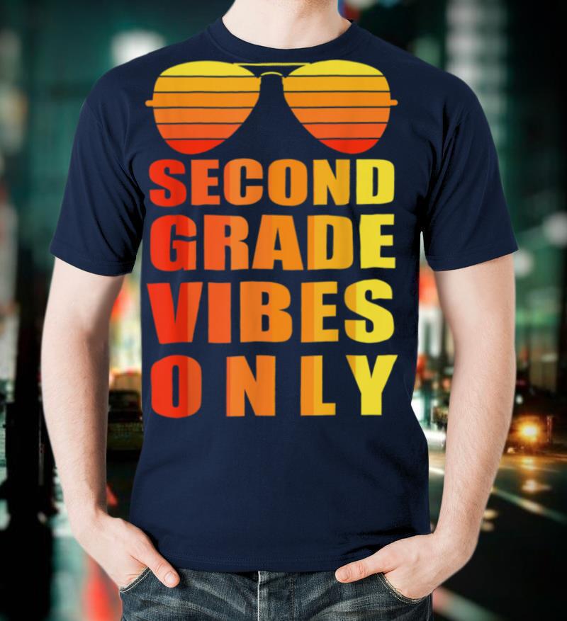 2nd Second Grade Vibes Only Shirt Funny Gifts Back to School T Shirt