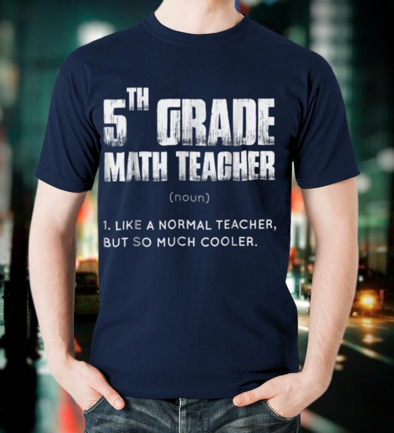 5th Grade Shirt Funny Math Teacher Gift Shirts