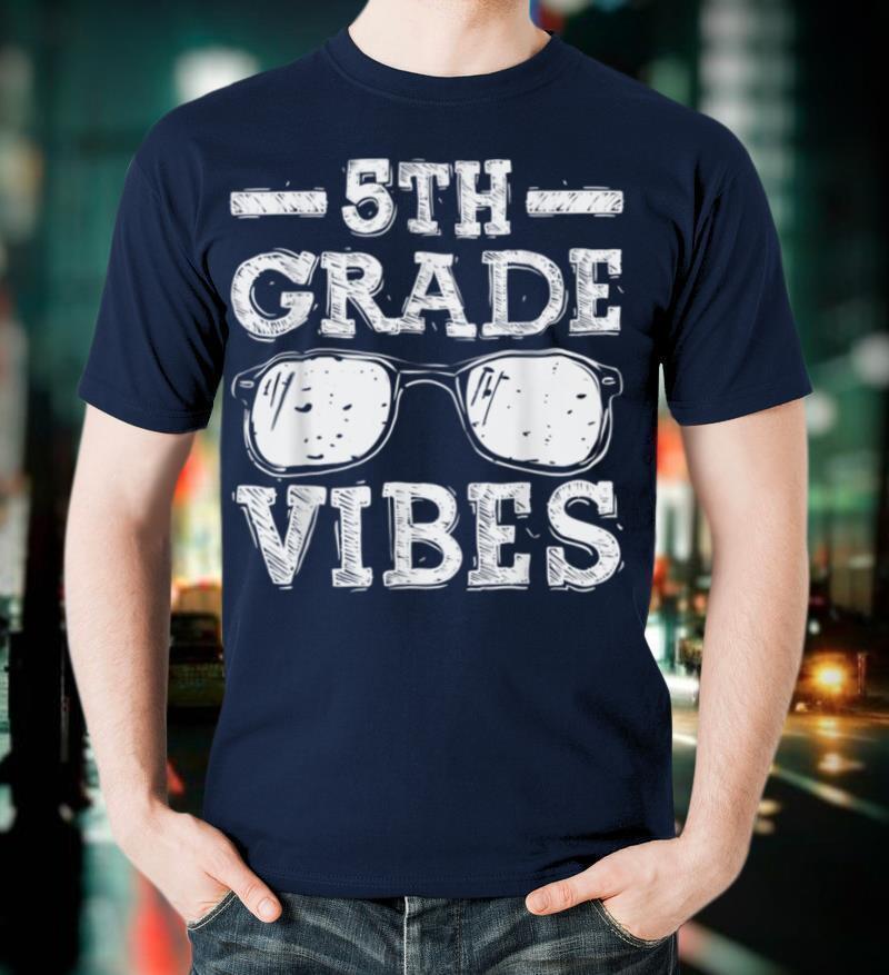 Back To School 5th Grade Vibes Shirt, First Day Teacher kids T-Shirt