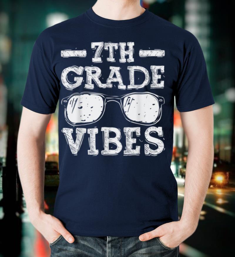 Back To School 7th Grade Vibes Shirt, First Day Teacher kids T-Shirt