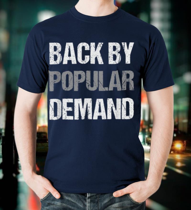 Back by Popular Demand Teacher & Student Back to School T-Shirt
