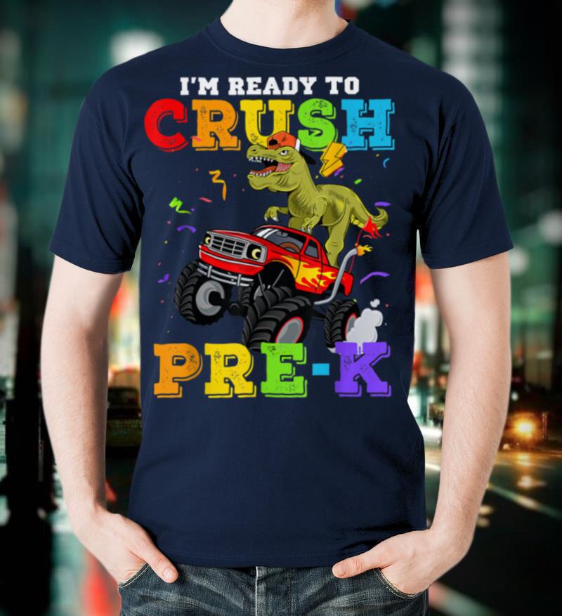 Cool I'm Ready To Crush PRE K Monster Truck Dinosaur T Rex T Shirt