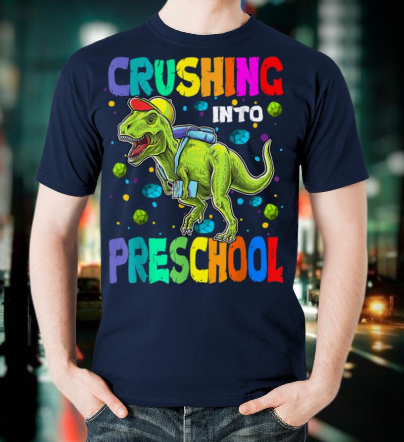 Crushing Into Preschool T Rex Dinosaur Back to School Shirt