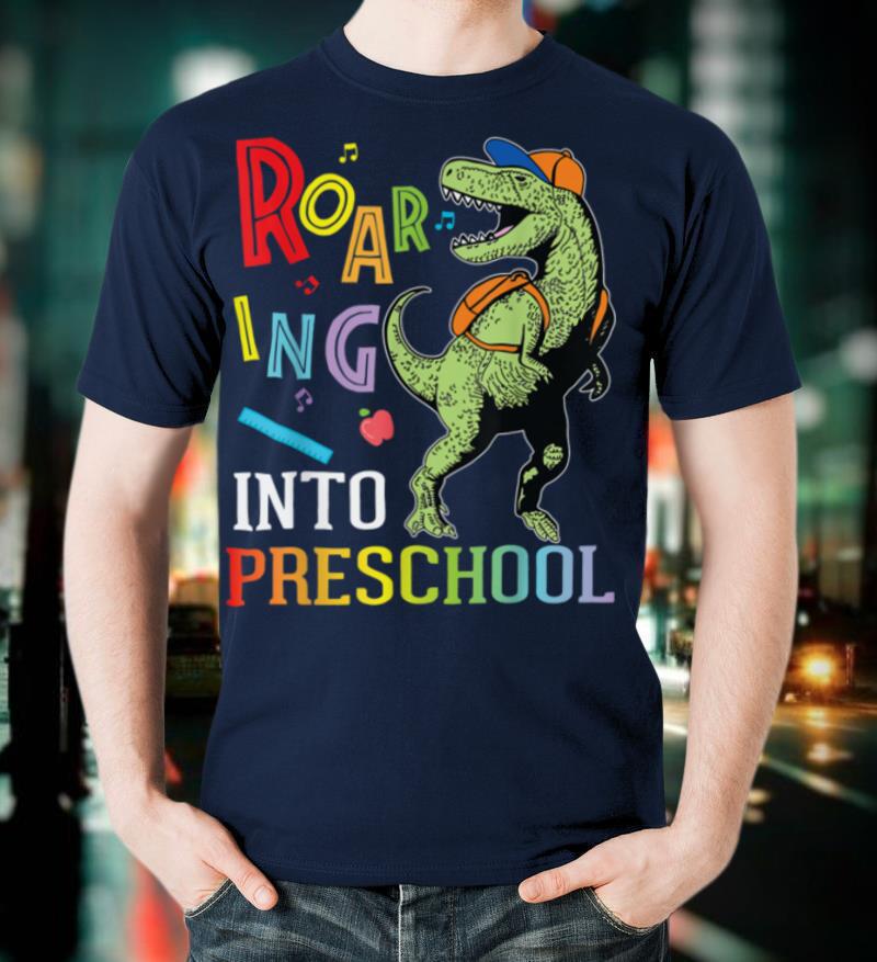 Dinosaur Student Roaring Into Preschool First Day Of School T Shirt