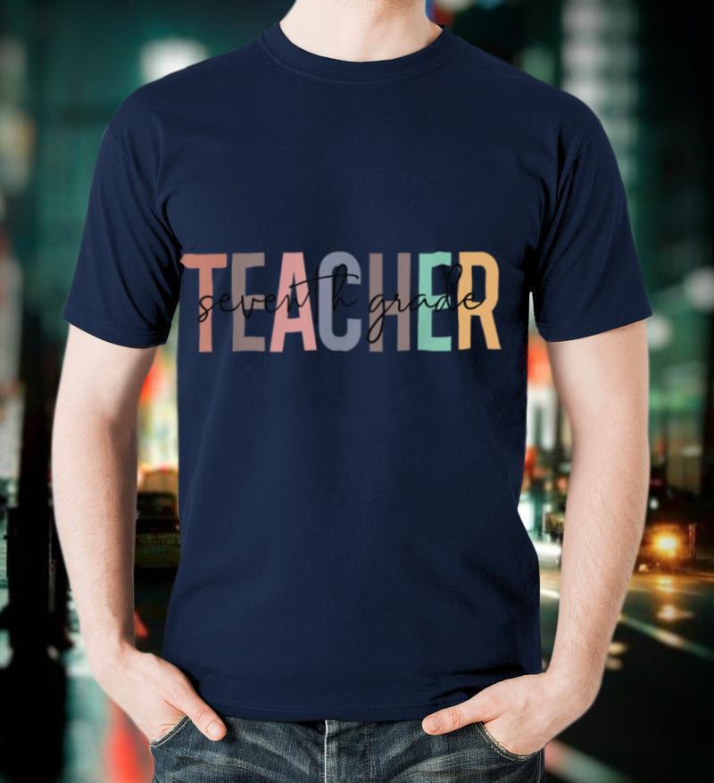 First Day Back To School 7th Grade Teacher Gift For Teacher T Shirt